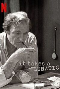 It Takes a Lunatic
