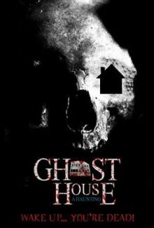 Ghost House: A Haunting